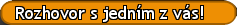 Rozhovor s jedním z vás!